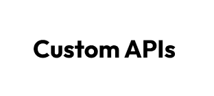 Custom APIs